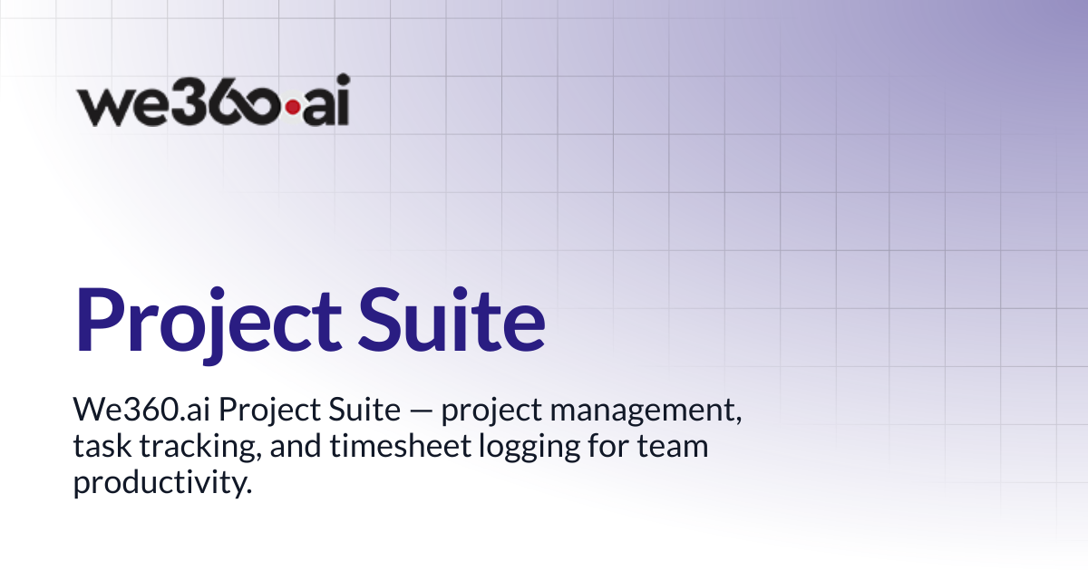 Project Suite | Reference | We360.ai Documentation